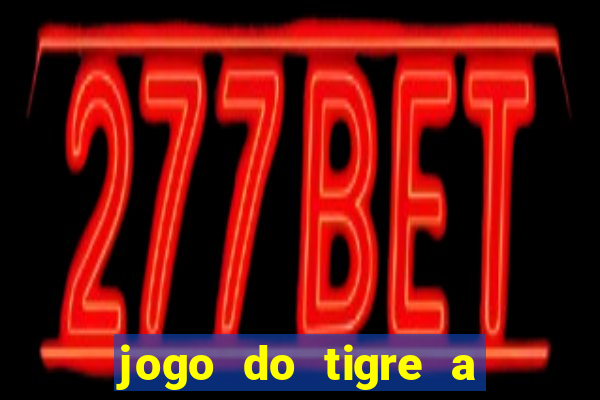 jogo do tigre a partir de 5 reais